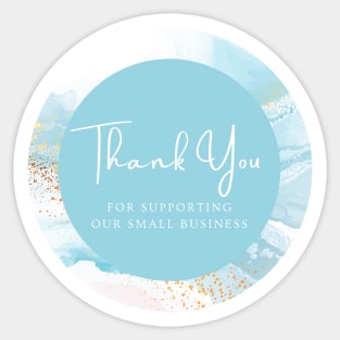 Thank You for supporting our small business Sticker - Cyan blue Sticker